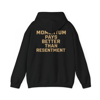 Momentum Pays Better Than Resentment hoodie