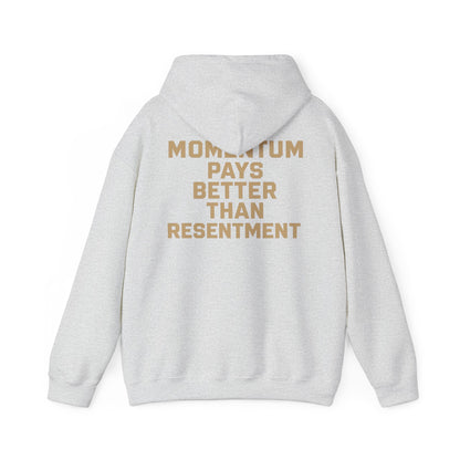 Momentum Pays Better Than Resentment hoodie