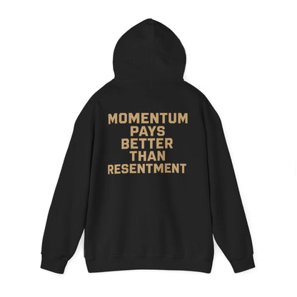 Momentum Pays Better Than Resentment hoodie