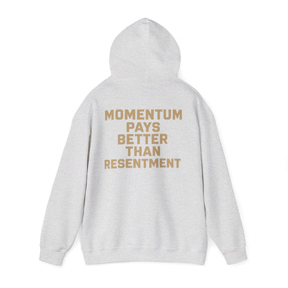 Momentum Pays Better Than Resentment hoodie